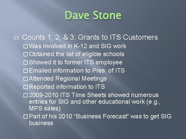 Dave Stone � Counts 1, 2, & 3: Grants to ITS Customers � Was