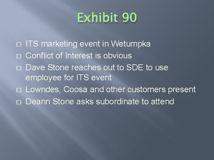 Exhibit 90 � � � ITS marketing event in Wetumpka Conflict of Interest is