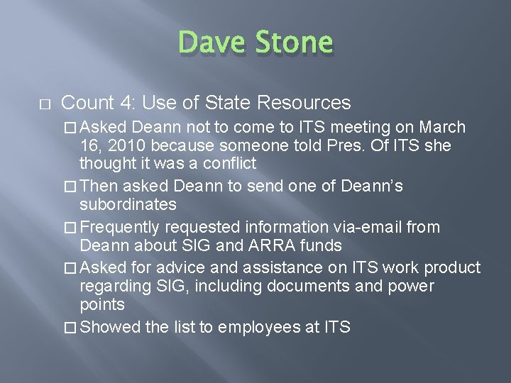 Dave Stone � Count 4: Use of State Resources � Asked Deann not to