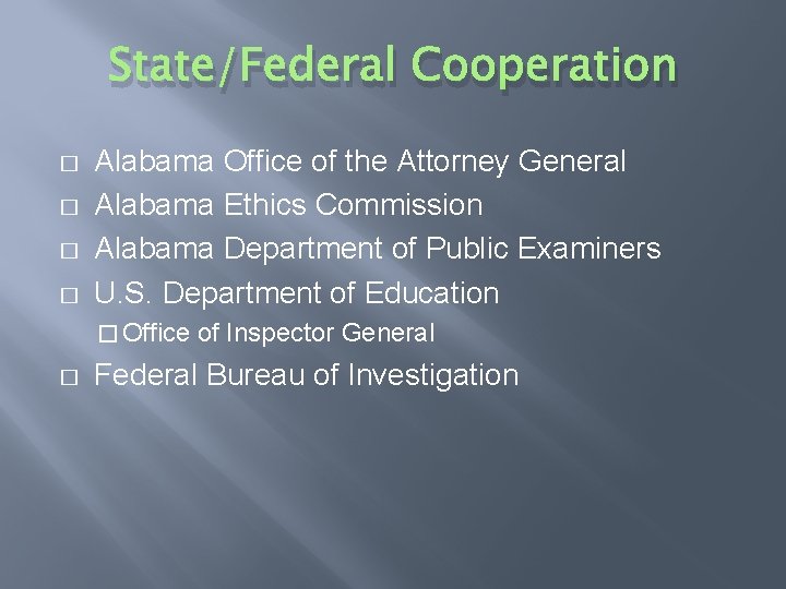 State/Federal Cooperation � � Alabama Office of the Attorney General Alabama Ethics Commission Alabama