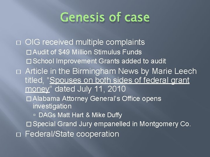 Genesis of case � OIG received multiple complaints � Audit of $49 Million Stimulus