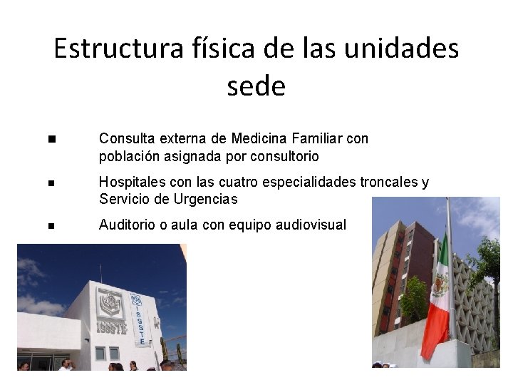 Estructura física de las unidades sede n Consulta externa de Medicina Familiar con población