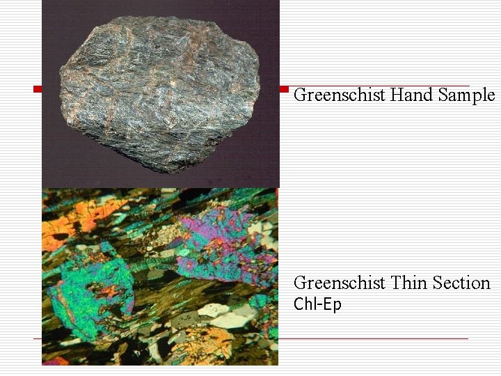 Greenschist Hand Sample Greenschist Thin Section Chl-Ep 