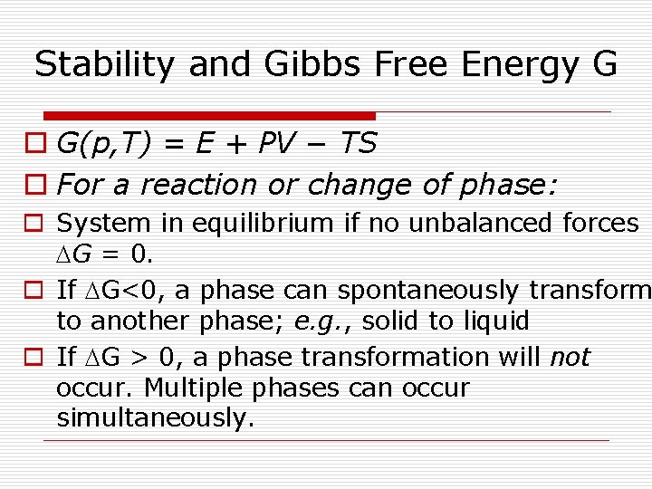 Stability and Gibbs Free Energy G o G(p, T) = E + PV −