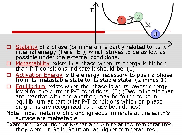 o Stability of a phase (or mineral) is partly related to its internal energy
