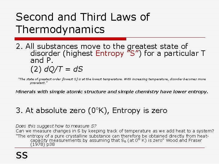 Second and Third Laws of Thermodynamics 2. All substances move to the greatest state
