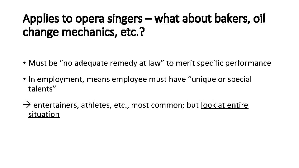 Applies to opera singers – what about bakers, oil change mechanics, etc. ? •