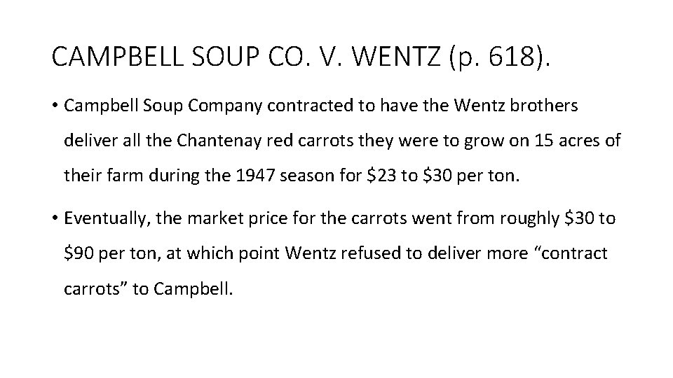 CAMPBELL SOUP CO. V. WENTZ (p. 618). • Campbell Soup Company contracted to have