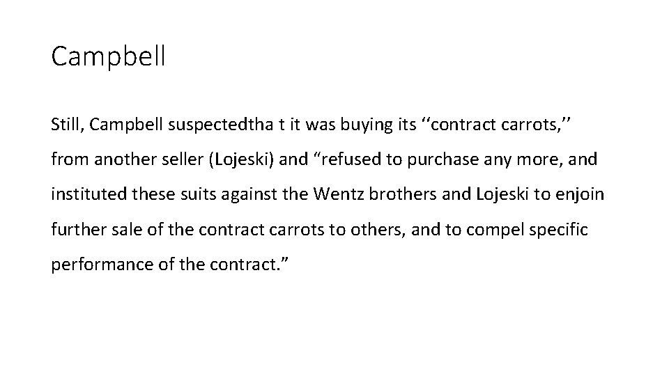 Campbell Still, Campbell suspectedtha t it was buying its ‘‘contract carrots, ’’ from another