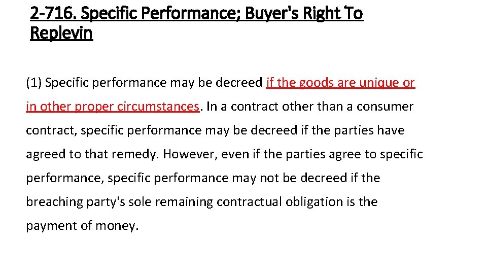 2 -716. Specific Performance; Buyer's Right To Replevin (1) Specific performance may be decreed