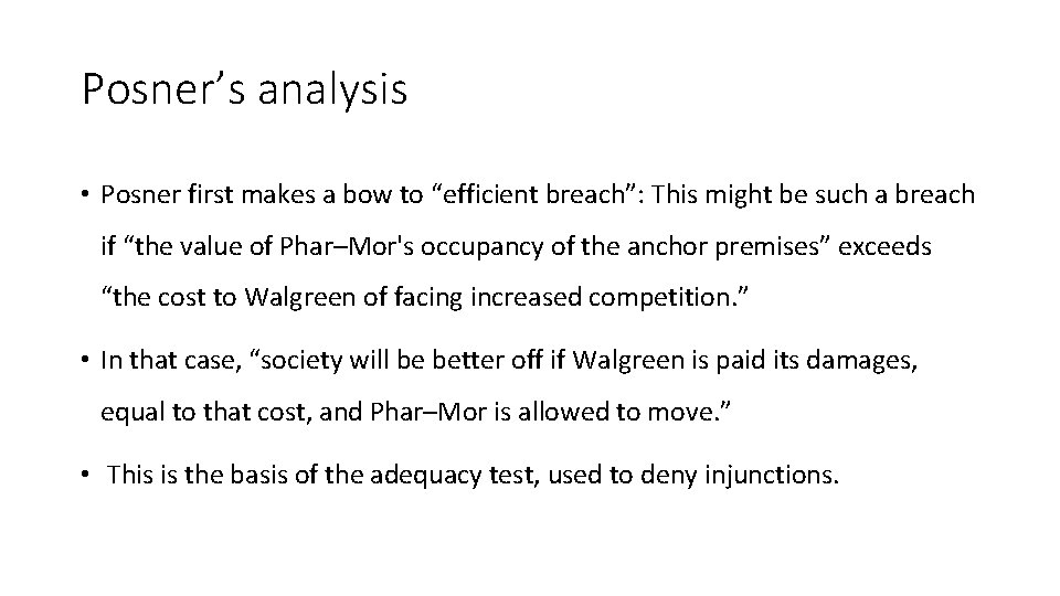 Posner’s analysis • Posner first makes a bow to “efficient breach”: This might be