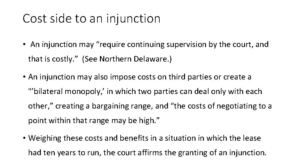 Cost side to an injunction • An injunction may “require continuing supervision by the