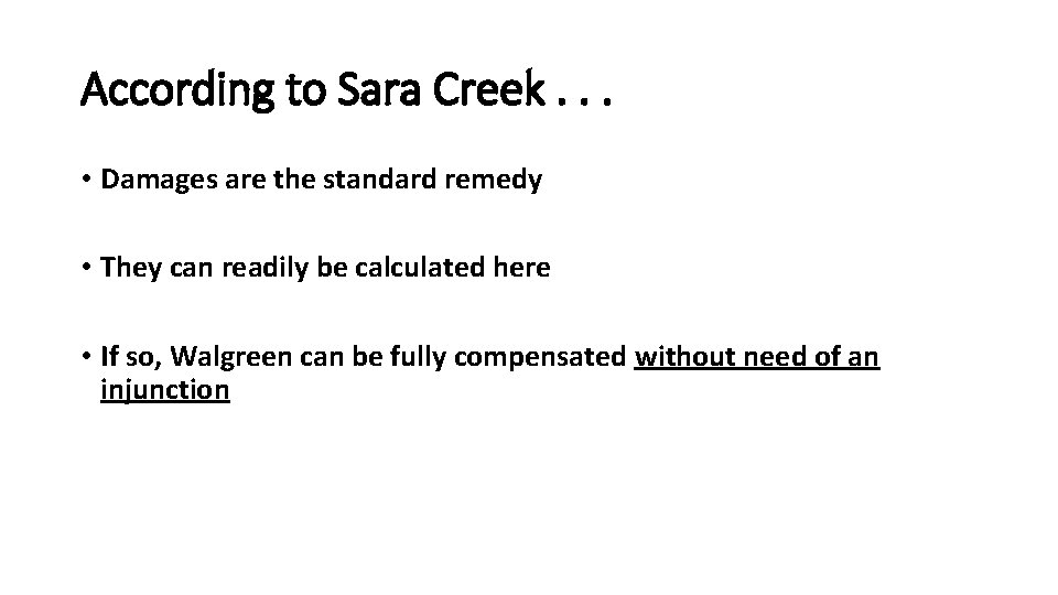 According to Sara Creek. . . • Damages are the standard remedy • They