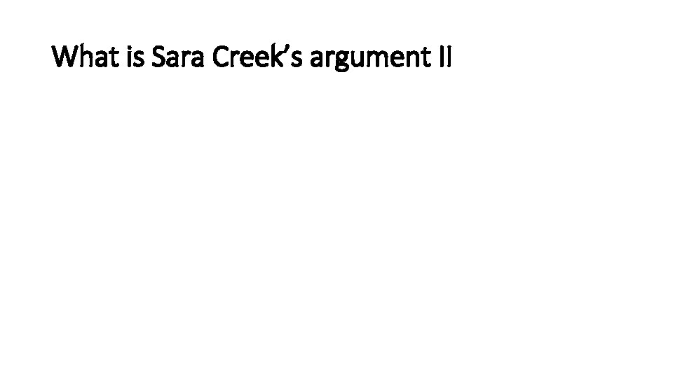 What is Sara Creek’s argument II 