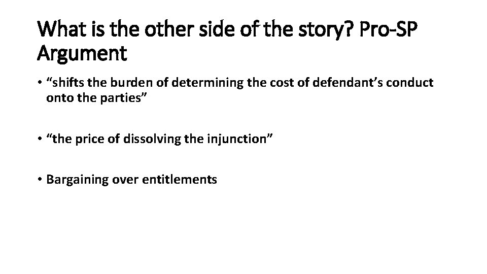 What is the other side of the story? Pro-SP Argument • “shifts the burden