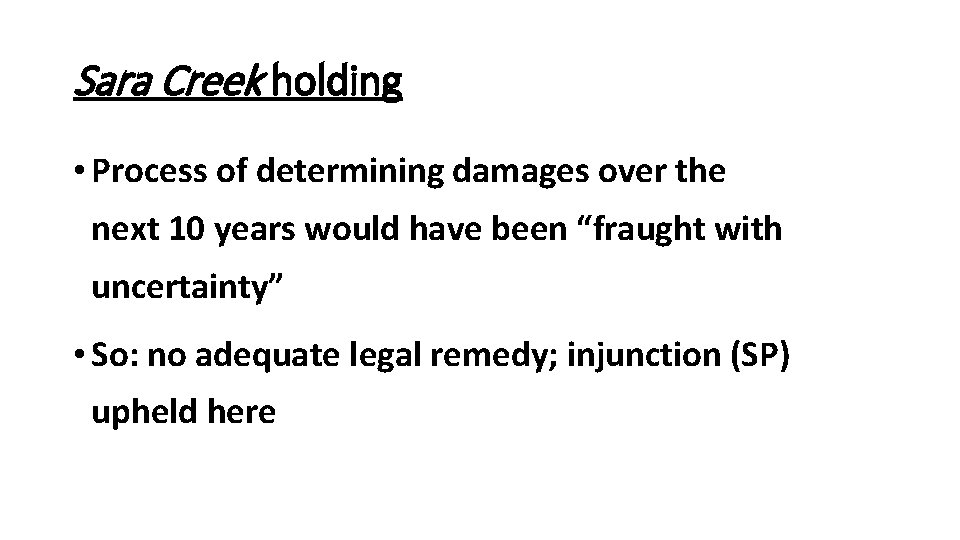Sara Creek holding • Process of determining damages over the next 10 years would
