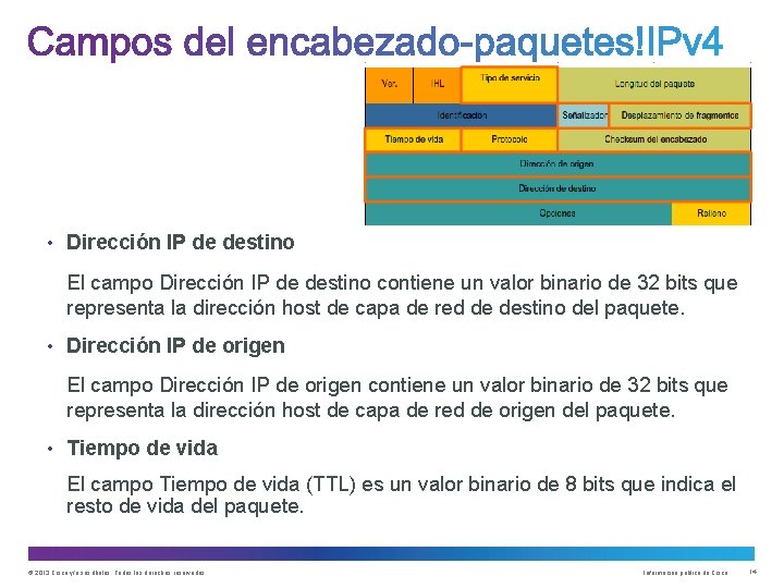 • Dirección IP de destino El campo Dirección IP de destino contiene un • Dirección IP de destino El campo Dirección IP de destino contiene un