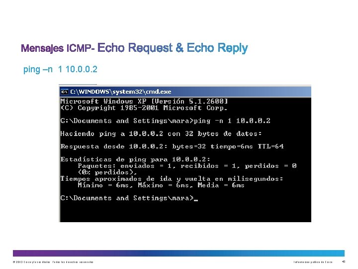 ping –n 1 10. 0. 0. 2 © 2013 Cisco y/o sus filiales. Todos