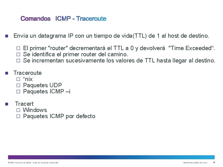  Envía un datagrama IP con un tiempo de vida(TTL) de 1 al host