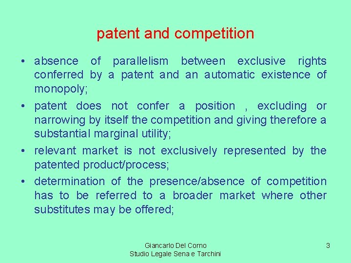 patent and competition • absence of parallelism between exclusive rights conferred by a patent