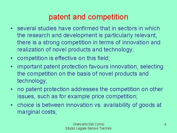patent and competition • several studies have confirmed that in sectors in which the
