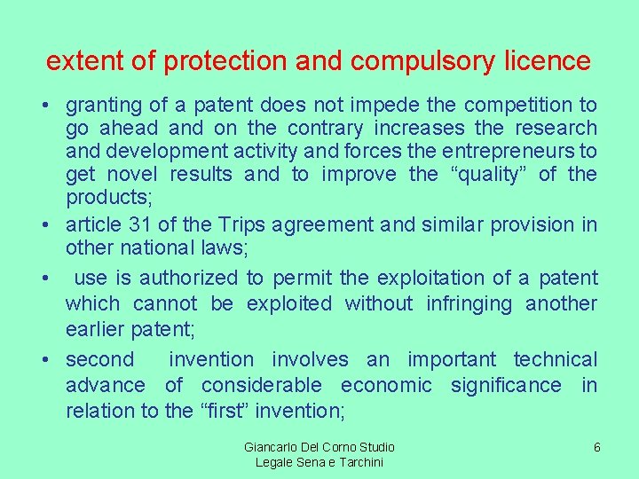extent of protection and compulsory licence • granting of a patent does not impede