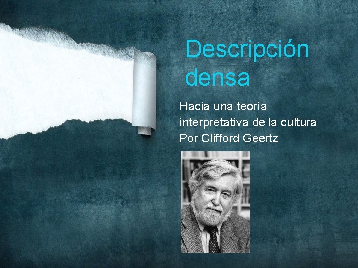 Descripción densa Hacia una teoría interpretativa de la cultura Por Clifford Geertz 