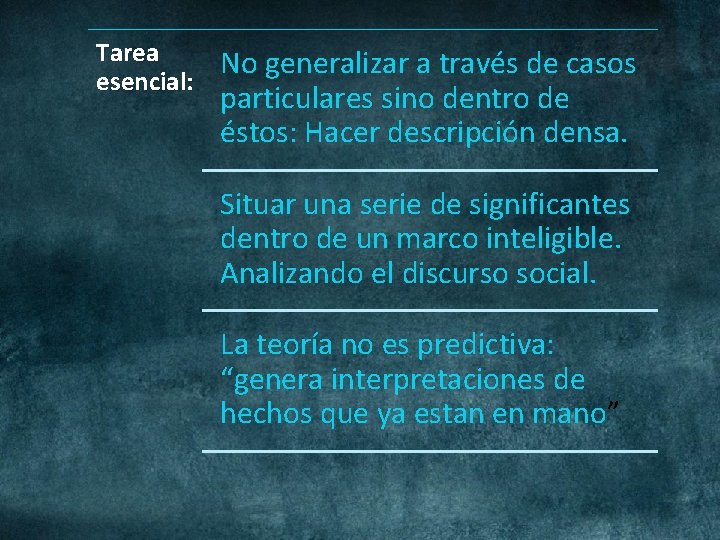 Tarea No generalizar a través de casos esencial: particulares sino dentro de éstos: Hacer