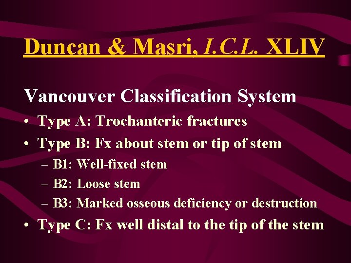 Duncan & Masri, I. C. L. XLIV Vancouver Classification System • Type A: Trochanteric Duncan & Masri, I. C. L. XLIV Vancouver Classification System • Type A: Trochanteric