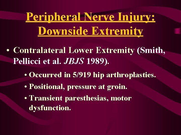 Peripheral Nerve Injury: Downside Extremity • Contralateral Lower Extremity (Smith, Pellicci et al. JBJS Peripheral Nerve Injury: Downside Extremity • Contralateral Lower Extremity (Smith, Pellicci et al. JBJS