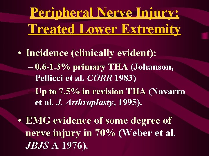 Peripheral Nerve Injury: Treated Lower Extremity • Incidence (clinically evident): – 0. 6 -1. Peripheral Nerve Injury: Treated Lower Extremity • Incidence (clinically evident): – 0. 6 -1.