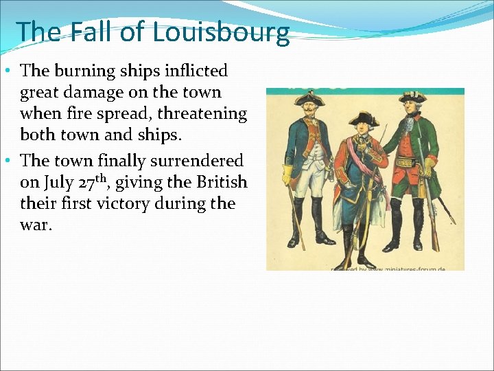 The Fall of Louisbourg • The burning ships inflicted great damage on the town