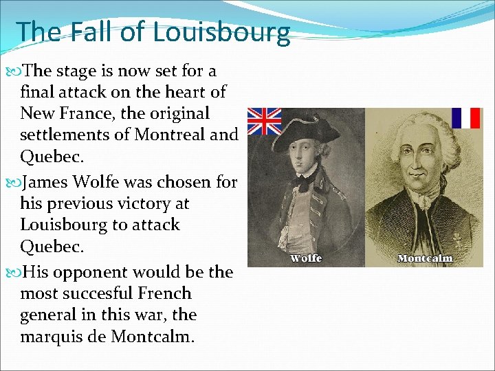 The Fall of Louisbourg The stage is now set for a final attack on