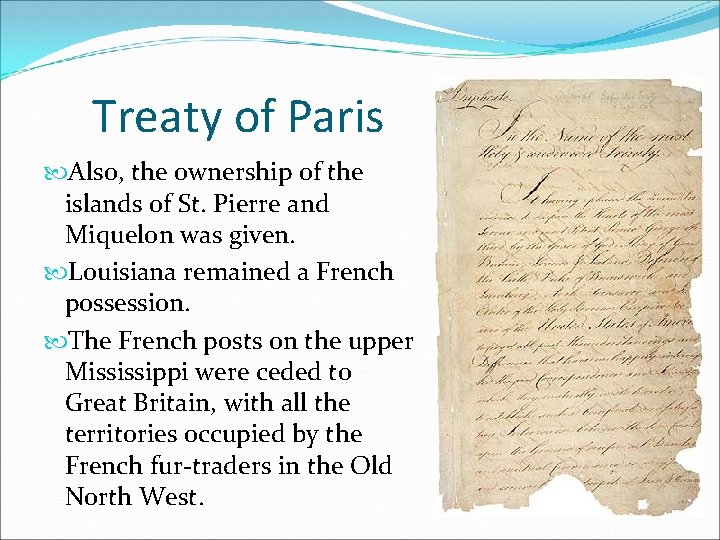 Treaty of Paris Also, the ownership of the islands of St. Pierre and Miquelon