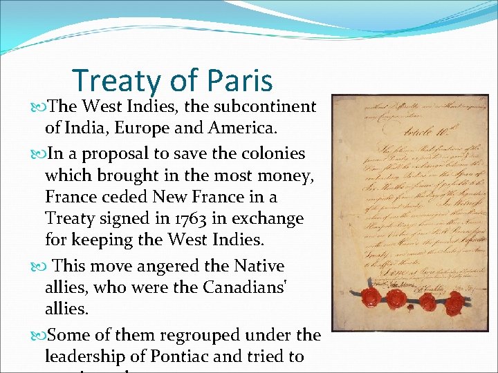 Treaty of Paris The West Indies, the subcontinent of India, Europe and America. In