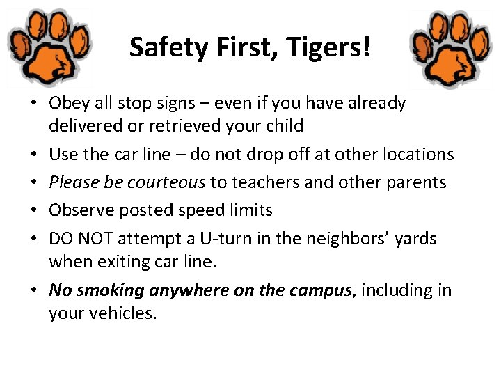 Safety First, Tigers! • Obey all stop signs – even if you have already