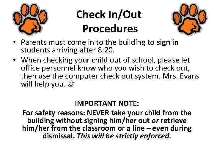 Check In/Out Procedures • Parents must come in to the building to sign in