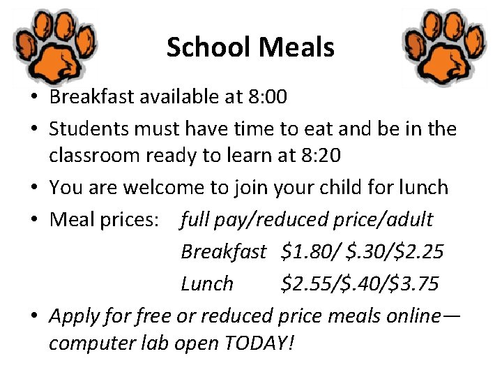 School Meals • Breakfast available at 8: 00 • Students must have time to