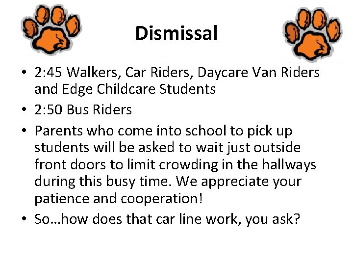 Dismissal • 2: 45 Walkers, Car Riders, Daycare Van Riders and Edge Childcare Students