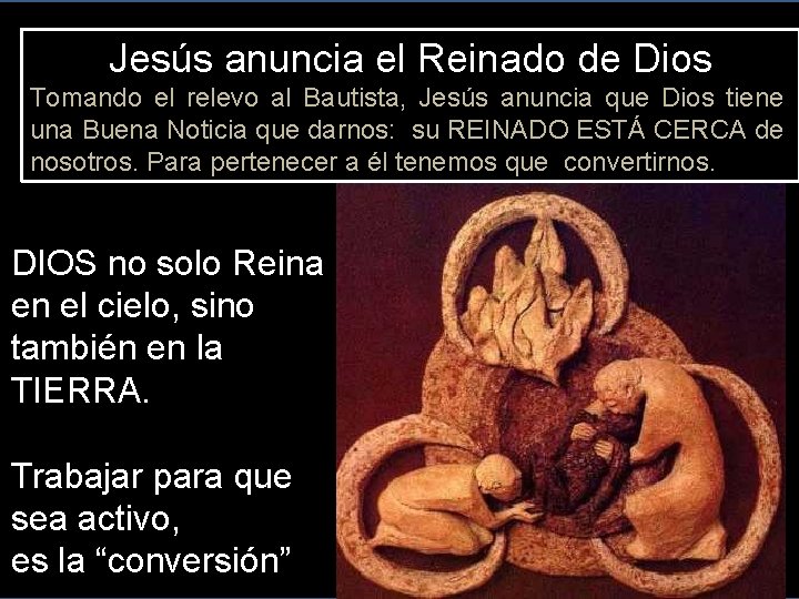 Jesús anuncia el Reinado de Dios Tomando el relevo al Bautista, Jesús anuncia que