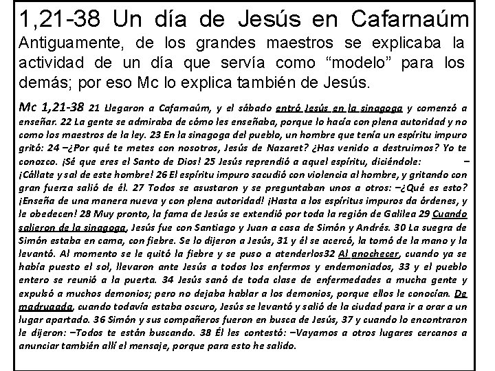 1, 21 -38 Un día de Jesús en Cafarnaúm Antiguamente, de los grandes maestros