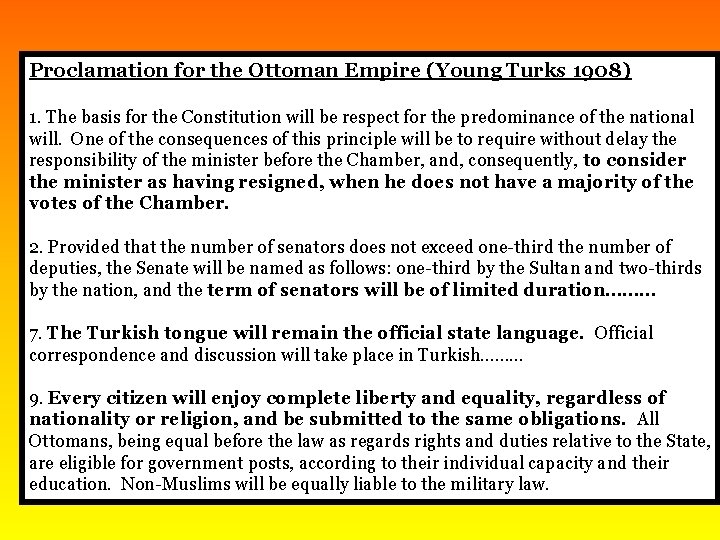 Proclamation for the Ottoman Empire (Young Turks 1908) 1. The basis for the Constitution