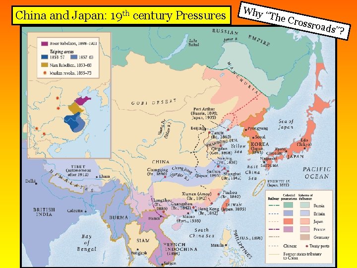 China and Japan: 19 th century Pressures Why “ The C rossro ads”? 