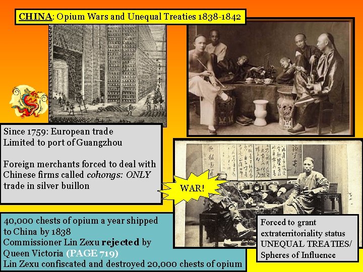 CHINA: Opium Wars and Unequal Treaties 1838 -1842 Since 1759: European trade Limited to