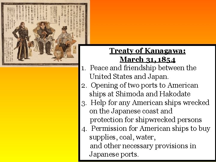 Treaty of Kanagawa: March 31, 1854 1. Peace and friendship between the United States