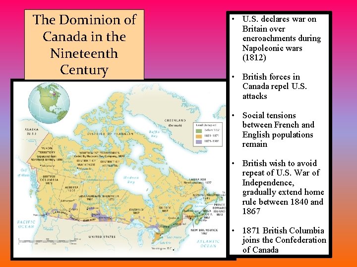 The Dominion of Canada in the Nineteenth Century • U. S. declares war on