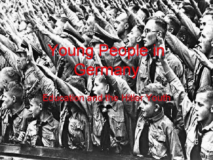 Young People in Germany Education and the Hitler Youth 