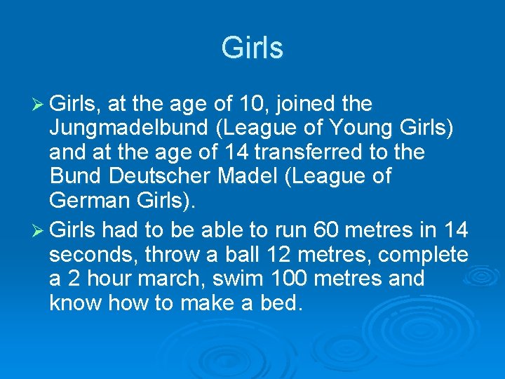 Girls Ø Girls, at the age of 10, joined the Jungmadelbund (League of Young