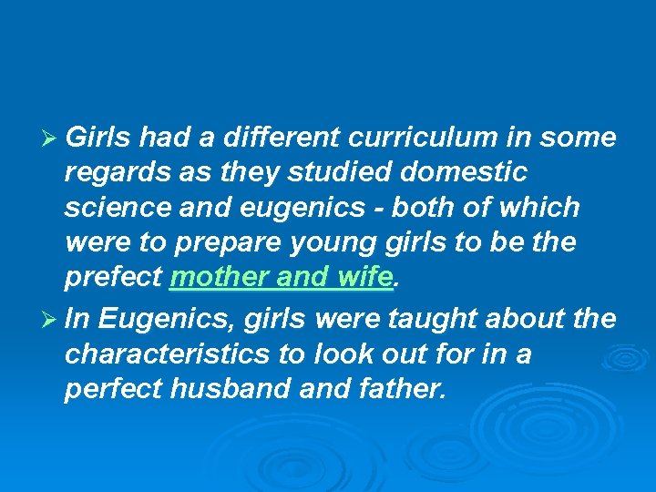 Ø Girls had a different curriculum in some regards as they studied domestic science