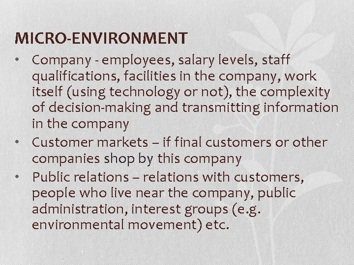 MICRO-ENVIRONMENT • Company - employees, salary levels, staff qualifications, facilities in the company, work